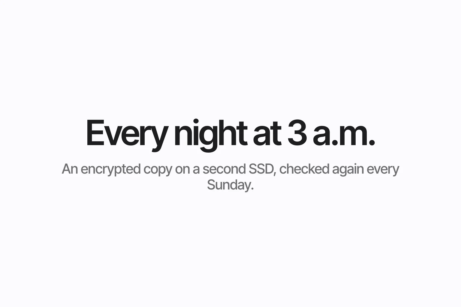 Every night at 3 a.m.