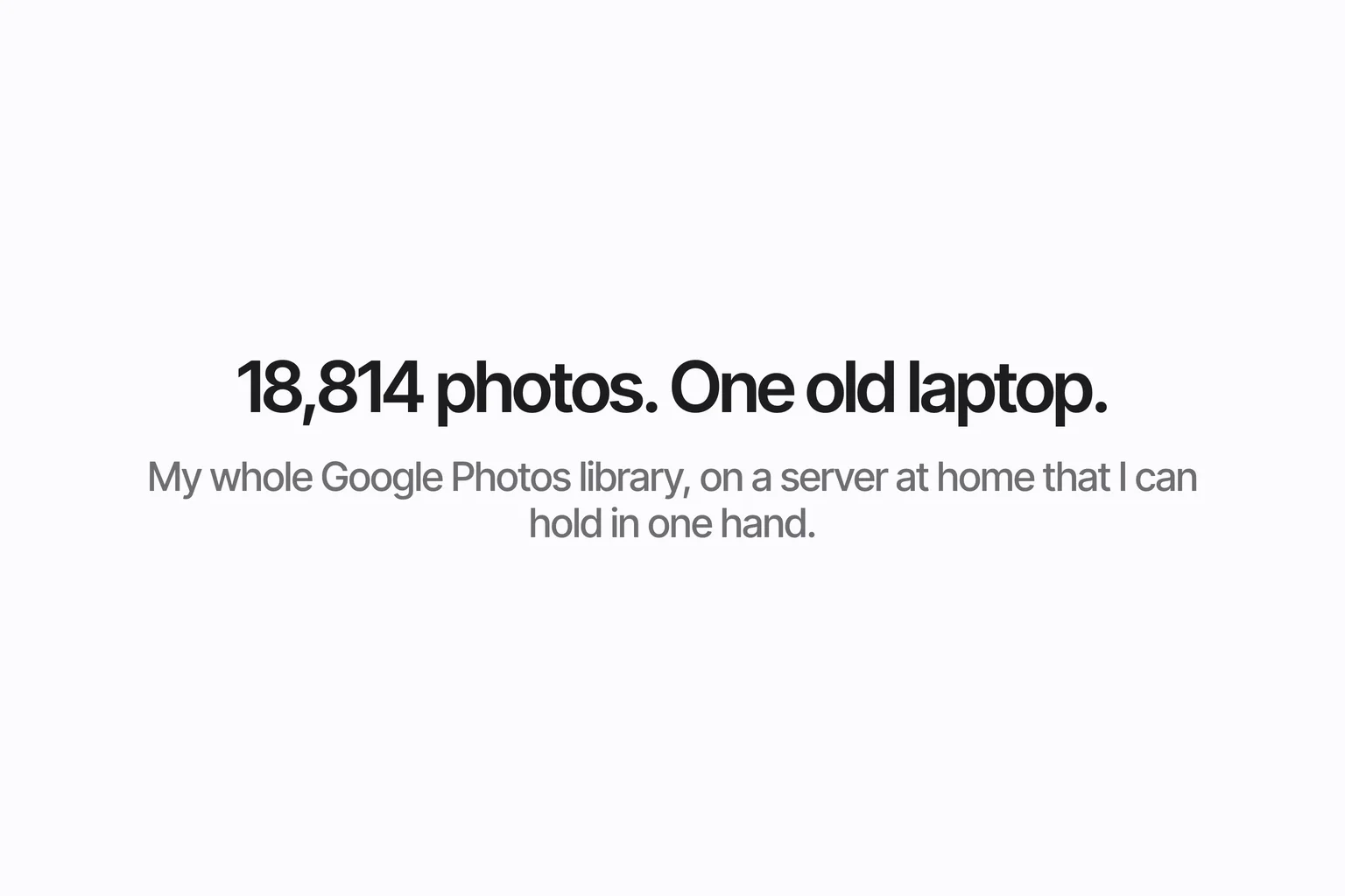 The words 18,814 photos. One old laptop.