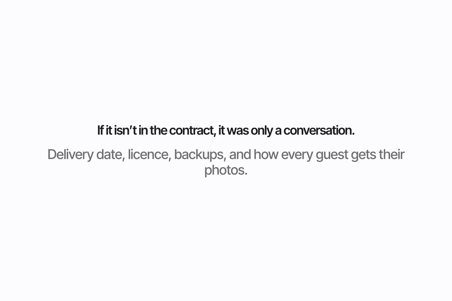 If it isn’t in the contract, it was only a conversation.